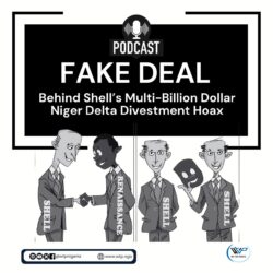 Read more about the article FAKE DEAL: Behind Shell’s Multi-Billion Dollar Niger Delta Divestment Hoax